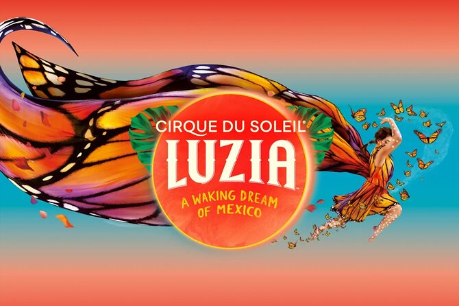 Luzia by Cirque du Soleil: Under the Big Top in New York City - Key highlights you should know first